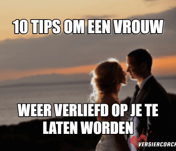 Verwonderend 10 Tips Om Een Vrouw (Weer) Verliefd Op Je Te Laten Worden ST-11