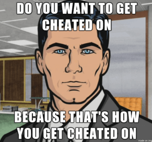 Cheated on
