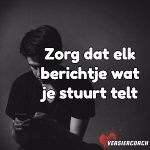 Elk berichtje wat je stuurt moet tellen