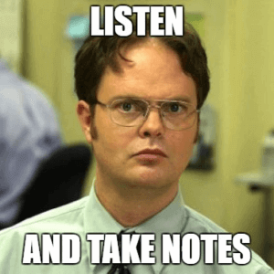 listen and take notes