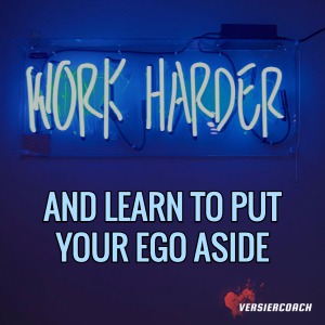 work-hard-put-your-ego-aside