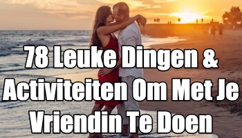 Leuke dingen & activiteiten om te doen met je vriendin