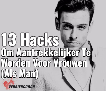 Om Aantrekkelijker Te Worden Voor Vrouwen (Als Man)